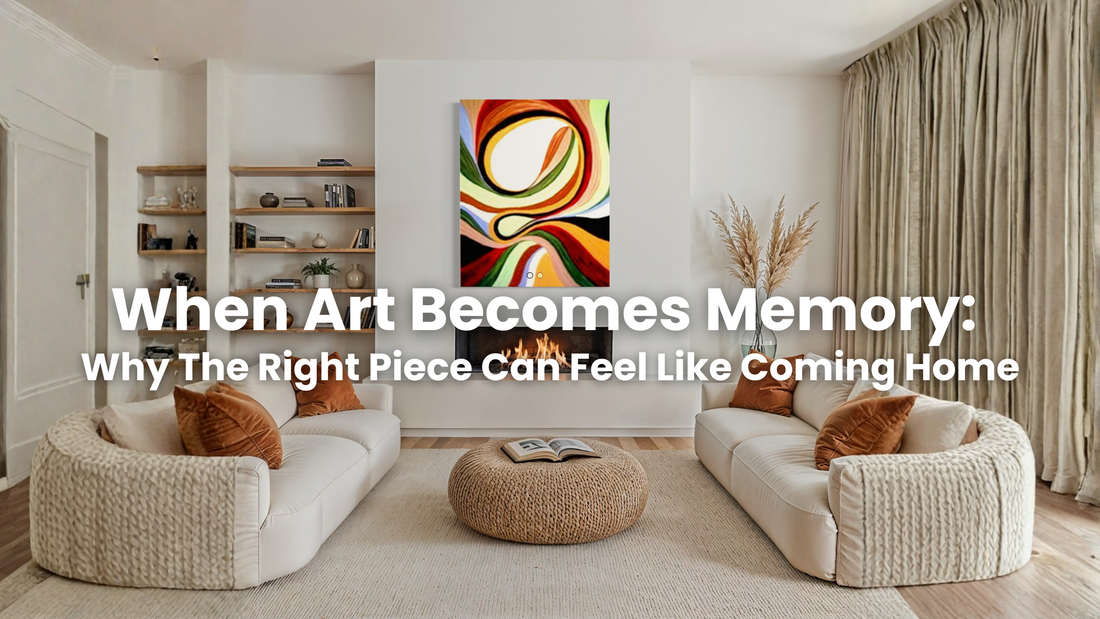 abstract painting in living room with title: When Art Becomes Memory: Why The Right Piece Can Feel Like Coming Home