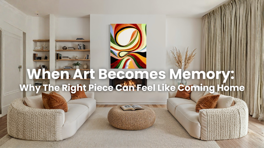 abstract painting in living room with title: When Art Becomes Memory: Why The Right Piece Can Feel Like Coming Home